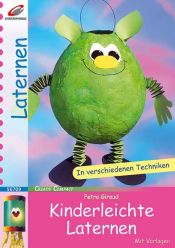 book cover of Kinderleichte Laternen. In verschiedenen Techniken. Mit Vorlagen by Petra Giraud