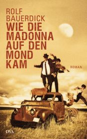 book cover of Hoe de Madonna op de maan belandde by Rolf Bauerdick