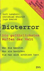 book cover of Bioterror. Die gefährlichsten Waffen der Welt. Wer sie besitzt - was sie bewirken - wie man sich schützen kann by Kurt Langbein