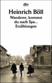 book cover of Viandante, se giungi a Spa ... by Heinrich Böll