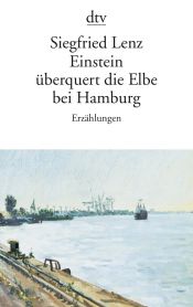 book cover of Einstein überquert die Elbe bei Hamburg. Großdruck. Erzählungen. by Зигфрид Ленц