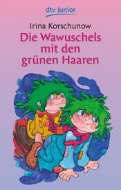 book cover of Die Wawuschels mit den grünen Haaren by Irina Korschunow