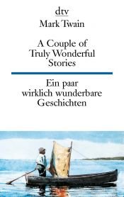 book cover of A Couple of Truly Wonderful Stories Ein paar wirklich wunderbare Geschichten by Марк Твен