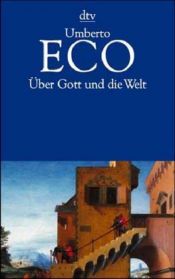 book cover of Über Gott und die Welt: Essays und Glossen by Umberto Eco