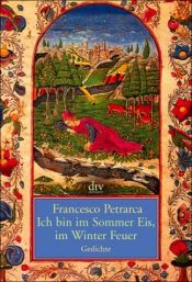 book cover of Ich bin im Sommer Eis, im Winter Feuer: Zweisprachige Ausgabe Gedichte by Francesco Petrarca