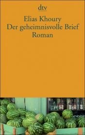 book cover of Der geheimnisvolle Brief by Elias Khoury