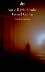 book cover of Fremd Gehen. Ein Nachtstück by Antje Rávic Strubel