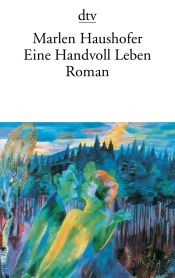 book cover of Eine Handvoll Leben. Roman. ( Frauen und Literatur). by Marlen Haushofer