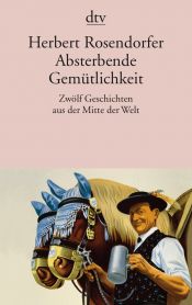 book cover of Absterbende Gemütlichkeit by Herbert Rosendorfer