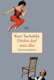 book cover of Dürfen darf man alles by Kurt Tucholsky