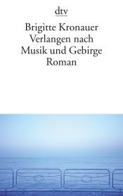 book cover of Verlangen nach Musik und Gebirge by Brigitte Kronauer