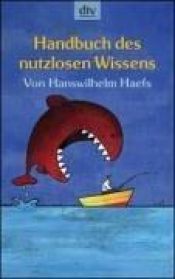 book cover of Handbuch des nutzlosen Wissens by Hanswilhelm Haefs