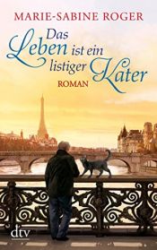 book cover of Das Leben ist ein listiger Kater: Roman (dtv Unterhaltung) by Marie-Sabine Roger