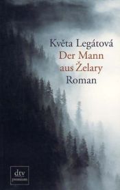 book cover of Der Mann aus Zelary by Kveta Legátová