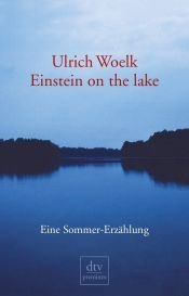 book cover of Einstein on the lake : eine Sommer-Erzählung by Ulrich Woelk