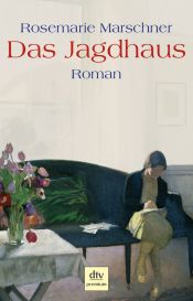 book cover of Das Jagdhaus by Rosemarie Marschner