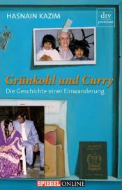 book cover of Grünkohl und Curry: Die Geschichte einer Einwanderung by Hasnain Kazim