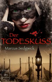 book cover of Der Todeskuss by Marcus Sedgwick