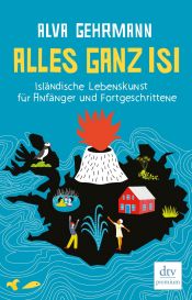 book cover of Alles ganz Isi: Isländische Lebenskunst für Anfänger und Fortgeschrittene by Alva Gehrmann