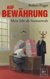 book cover of Auf Bewährung: Mein Jahr als Staatsanwalt by Robert Pragst