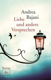 book cover of Liebe und andere Verspreche by Andrea Bajani