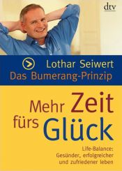 book cover of Das Bumerang-Prinzip: Don't hurry, be happy! by Lothar J. Seiwert