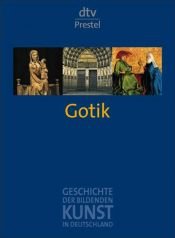 book cover of Geschichte der Bildenden Kunst in Deutschland 3: Gotik: 3 by Bruno Klein