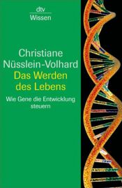 book cover of Das Werden des Lebens: Wie Gene die Entwicklung steuern by Christiane Nüsslein-Volhard