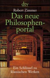 book cover of De nieuwe schatkamer van de filosofie een sleutel tot 18 onsterfelijke werken by Robert Zimmer