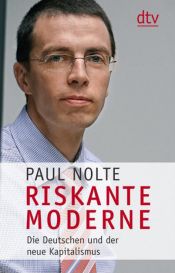 book cover of Riskante Moderne Die Deutschen und der neue Kapitalismus by Paul Nolte