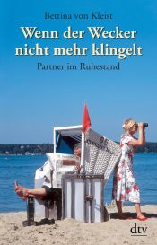 book cover of Wenn der Wecker nicht mehr klingelt: Partner im Ruhestand by Bettina von Kleist