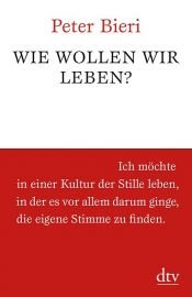 book cover of Wie wollen wir leben? by Peter Bieri