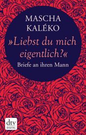 book cover of "Liebst du mich eigentlich?" by Mascha Kaléko