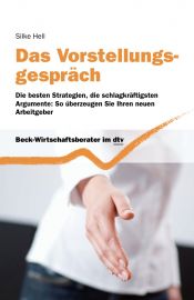 book cover of Das Vorstellungsgespräch : die besten Strategien, die schlagkräftigsten Argumente: so überzeugen Sie Ihren neuen Arbeitgeber by Silke Hell