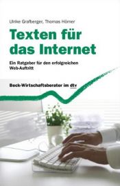 book cover of Texten für das Internet : ein Ratgeber für den erfolgreichen Web-Auftritt by Thomas Hörner|Ulrike Grafberger