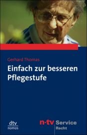 book cover of Einfach zur besseren Pflegestufe Ansprüche aktiv durchsetzen by Gerhard Thomas