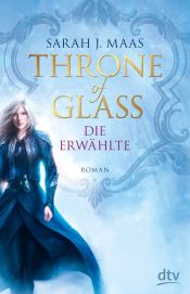 book cover of Throne of glass - die Erwählte by Sarah J. Maas