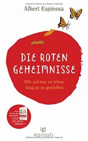 book cover of Die roten Geheimnisse: Hör auf nur zu leben, fang an zu genießen by Albert Espinosa