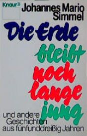 book cover of Die Erde bleibt noch lange jung und andere Geschichten aus 35 Jahren by Johannes Mario Simmel