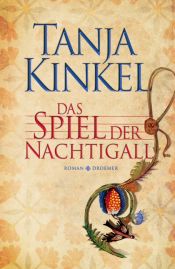book cover of Das Spiel der Nachtigall by Tanja Kinkel