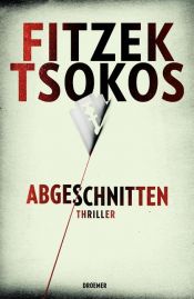 book cover of Abgeschnitten by Michael Tsokos|Sebastian Fitzek