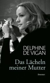 book cover of Das Lächeln meiner Mutter by Delphine de Vigan
