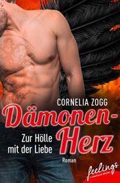 book cover of Dämonenherz - Zur Hölle mit der Liebe by Cornelia Zogg