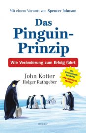 book cover of Das Pinguin-Prinzip: Wie Veränderung zum Erfolg führt by Holger Rathgeber|John Kotter