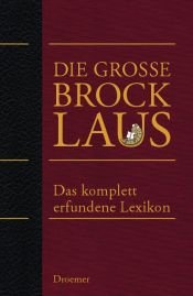 book cover of Die große Brocklaus: Das komplett erfundene Lexikon by Alexandra Reinwarth|Axel Fröhlich|Oliver Kuhn