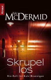 book cover of Skrupellos: Ein Fall für Kate Brannigan by Val McDermid