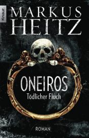 book cover of Oneiros - Toedlicher Fluch Roman by Markus Heitz
