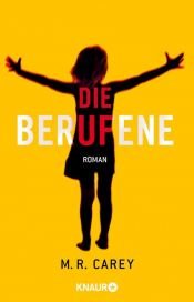 book cover of Die Berufene by M. R. Carey