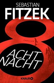 book cover of AchtNacht by Sebastian Fitzek