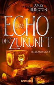book cover of Das Echo der Zukunft by James Islington